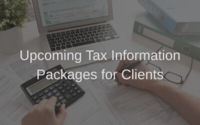 Upcoming Tax Information Packages for Clients